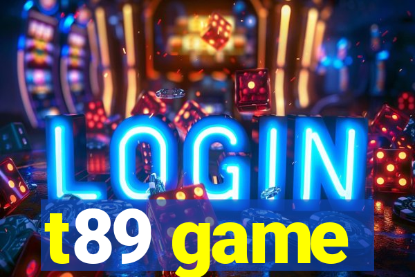 t89 game